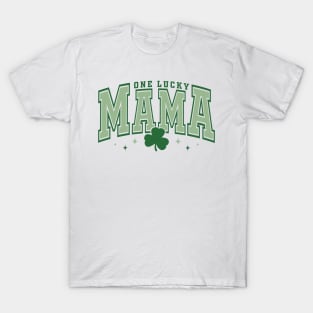 One Lucky Mama Happy St Patrick's Day Shamrock Irish T-Shirt